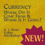 Currency: Where Did It Come From and Where Is It Going? by Georgia Stathis